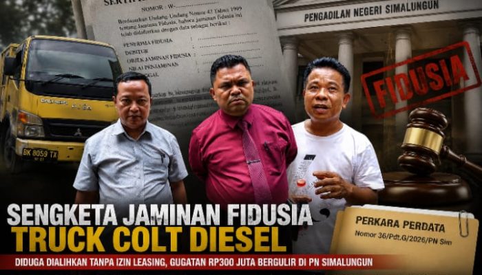 Gugatan Rp300 Juta Dugaan Pengalihan Truk Jaminan Fidusia Seret Oknum TNI ke PN Simalungun